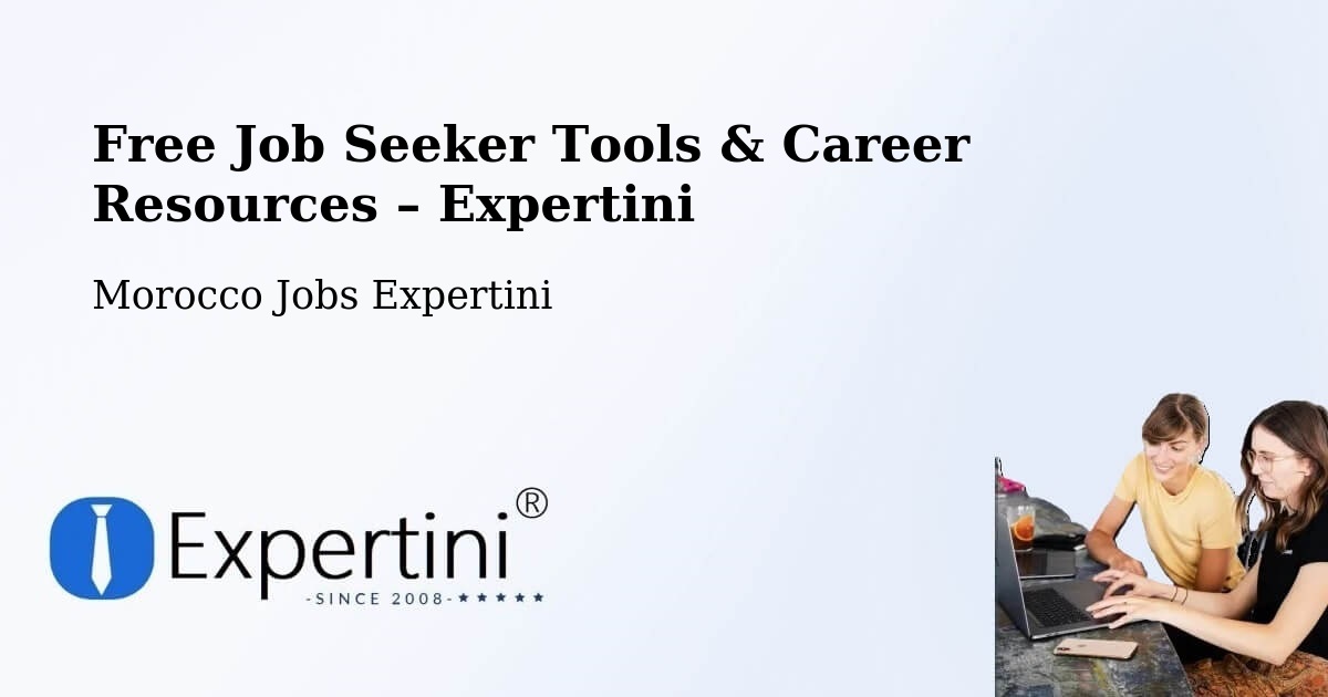 Free Job Seeker Tools & Career Resources – Taounate - Taounate, Morocco Jobs Expertini
