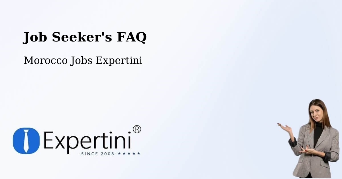 Job Seeker FAQ – Taounate - Morocco Jobs Expertini